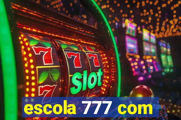escola 777 com